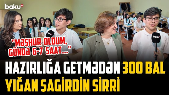 "Bunu etmək çox çətin idi, atam deyirdi ki..." | İmtahanda maksimum nəticə göstərən şagird