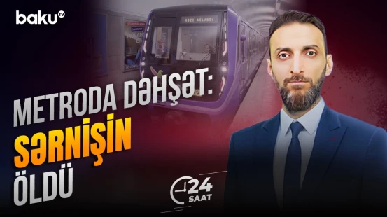Metroda sərnişin qatar yoluna düşərək faciəvi şəkildə öldü - 24 SAAT
