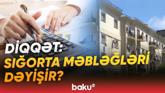 Daşınmaz əmlaklarda sığorta məbləğləri necə hesablanacaq? - Baku TV