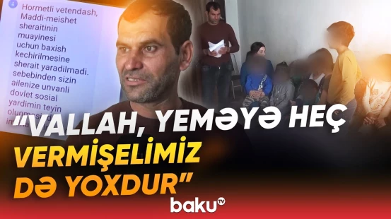10 uşaqlı ailə çarəsiz halda: "Qapının şəklini çəkiblər, yardımdan imtina ediblər" - Baku TV