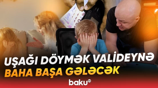 Bunu izləyən daha övladını döyməyəcək | "Vurmasan, ya narkoman olacaq, ya da..." - Baku TV