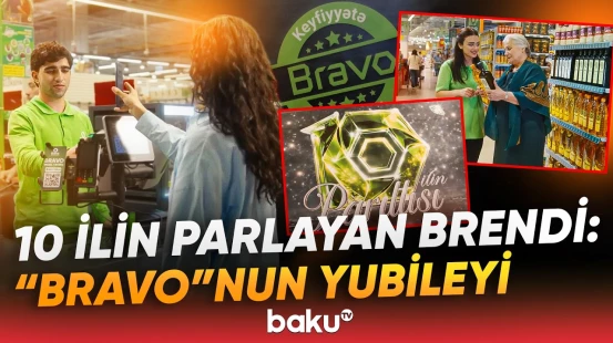 Keyfiyyətli məhsul və şəffaf qiymət siyasətini özündə birləşdirən "Bravo"nun 10 illik yolu - Baku TV