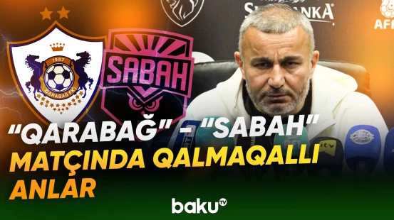 "Qarabağ" və "Sabah" komandalarının baş məşqçiləri hakimin qərarı ilə bağlı nə dedilər? - Baku TV