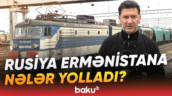 Biləcəridən yola salınan qatarla Ermənistana nələr göndərildi? - Baku TV