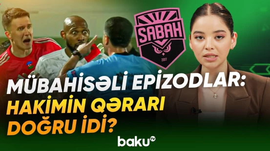AFFA Hakimlər Komitəsindən "Sabah" - "Qarabağ" oyunundakı qərarlarla bağlı açıqlama - Baku TV