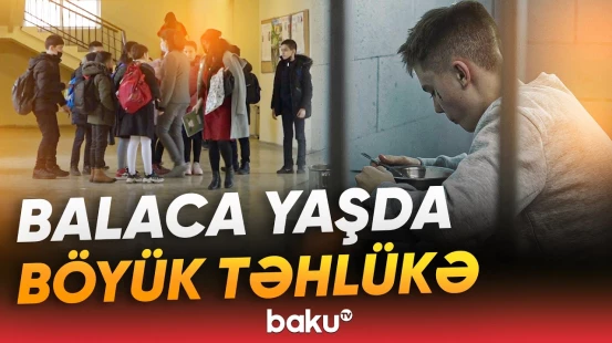 Onlar təhlükədir, yoxsa gələcəyimiz? | Azyaşlı cinayətkarların gizli psixologiyası - Baku TV