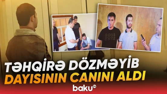 Həbsdən çıxan Rəhim dayısını görün niyə öldürdü - Baku TV