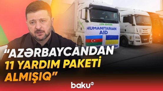 Zelenski Ukraynaya dəstəyə görə Azərbaycana təşəkkür etdi - Baku TV