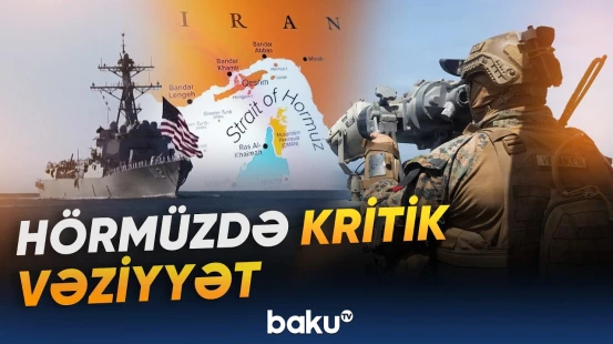 İran Hörmüz boğazı ilə bağlı ABŞ-yə xəbərdarlıq etdi - Baku TV