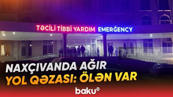 Naxçıvan-Şahbuz magistralında avtomobil aşıb | 1 nəfər dünyasını dəyişib - Baku TV