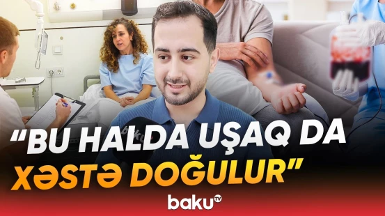 Evlənmək istəyən 745 nəfər bu xəstəliyin daşıyıcısı çıxdı | "Bundan qurtulmaq üçün..." - Baku TV