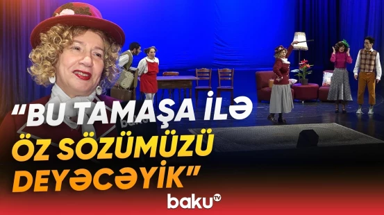 "Qeyri-adi oldu" | "Meri Poppins" tamaşasının premyerası: "Özümü tərbiyələndirirəm ki..." - Baku TV