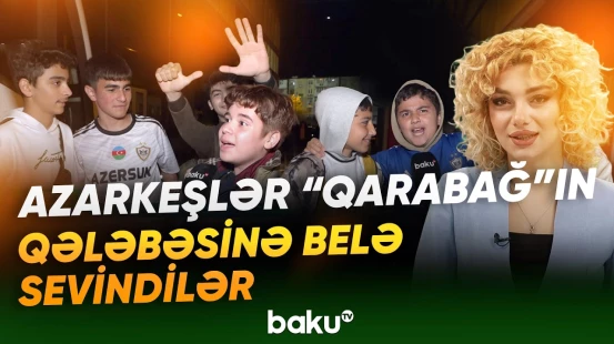 Qələbəni böyük coşqu ilə qarşılayan "Qarabağ" azarkeşləri öz sevinclərini bölüşdülər - Baku TV
