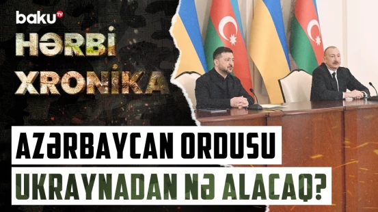 Zelenskinin təklifi Azərbaycan Ordusunun gücünü necə dəyişəcək? - HƏRBİ XRONİKA