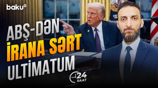 ABŞ-dən İrana son xəbərdarlıq: 72 saat vaxt verildi - 24 SAAT