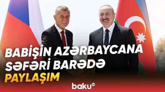 Prezidentin sosial şəbəkə hesablarında Babişin səfəri ilə bağlı videoçarx paylaşılıb - Baku TV