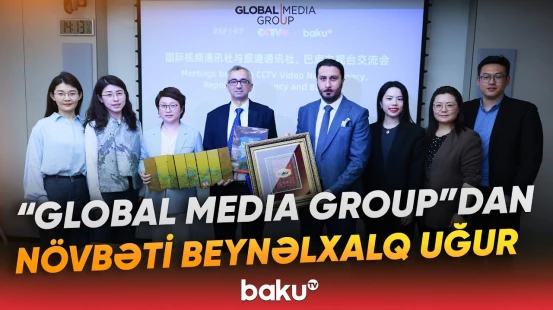 "Report" İA və Baku TV Çinin nüfuzlu CCTV+ agentliyi ilə əməkdaşlıq memorandumu imzaladı - Baku TV