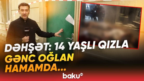 “Qışqırıq səsinə çıxdıq” | Kirayə tutulan evdə faciə: “Yerdə uzanmışdılar, gördük ki...” - Baku TV