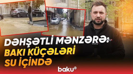 Subasan yollarda dəhşətli vəziyyət | Mərkəzi küçələr niyə suya qərq oldu? - Baku TV