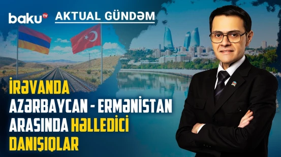 Qarsda Türkiyə-Ermənistan görüşü: ABŞ Zəngəzur dəhlizində irəliləyişi elan etdi? - AKTUAL GÜNDƏM
