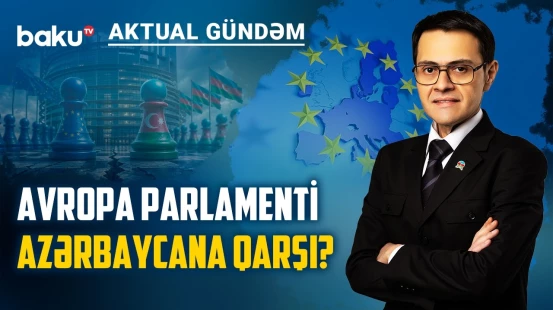 Qətnamə böhranı: Ermənistan mövzusu Avropa Parlamentini necə tərəf edir? - AKTUAL GÜNDƏM