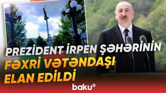 İlham Əliyevə Ukraynanın İrpen şəhərinin fəxri vətəndaşı adı verildi - Baku TV