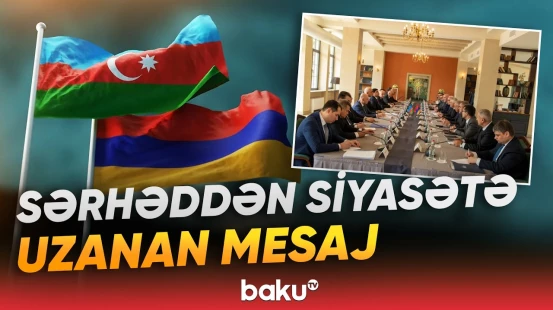 İrəvan görüşü delimitasiya prosesini siyasi etimad mərhələsinə daşıyır - Baku TV