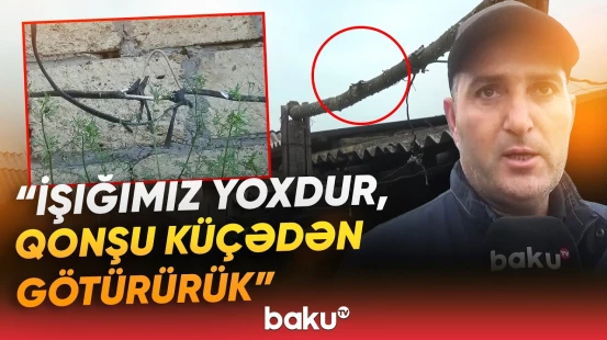 “Hər an uşağı vura bilər” | 10 ildir qaranlıqda qalan sakinlər boğaza yığılıb - Baku TV