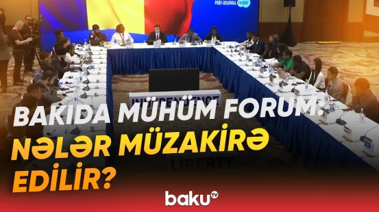 BTQ-nin təşkilatçılığı ilə Bakıda beynəlxalq forum təşkil olundu - Baku TV