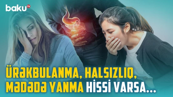 "Bu, mədə xərçənginə də səbəb olur" | Qastrit və mədə xorasının səbəb və müalicəsi - BAKU MED