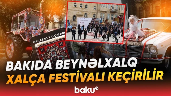 İçərişəhərdə Beynəlxalq Xalça Festivalının açılış mərasimi keçirilib - Baku TV