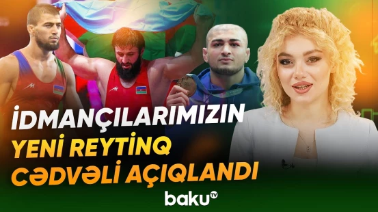 Güləşçilər Azərbaycan idmançılarının reytinq cədvəlində ilk "üçlük"də qərarlaşıblar - Baku TV