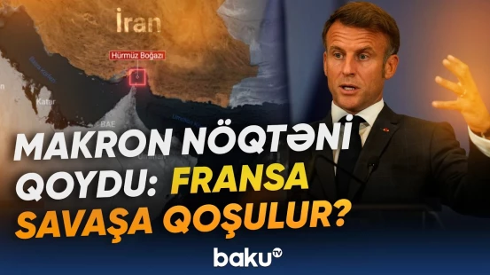 Hörmüz boğazı uğrunda şiddətli savaş başlayır? - Makrondan ABŞ və İrana təcili mesaj - Baku TV