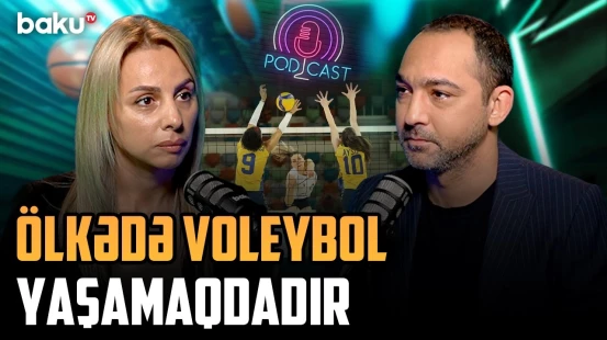 Podkastımızın daha bir buraxılışı ölkə voleyboluna həsr olundu - İDMANDA NƏ BAŞ VERİR?