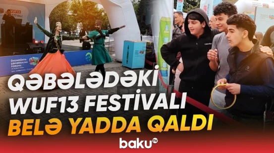 Qəbələdə keçirilən WUF13 Festivalından maraqlı görüntülər - Baku TV