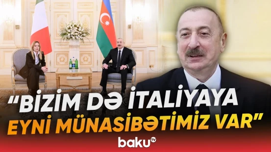İlham Əliyev Ciorcia Meloninin səfərini yüksək qiymətləndirdi - Baku TV