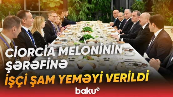 İlham Əliyev Ciorcia Meloni ilə işçi şam yeməyində iştirak edib - Baku TV