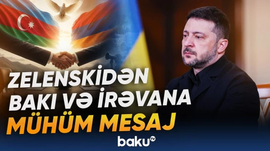Zelenskidən İrəvan sammitində diqqətçəkən açıqlama - Baku TV