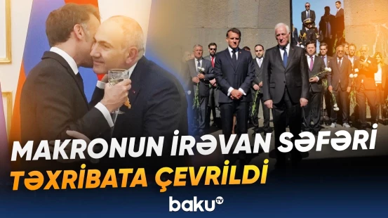 Makron “erməni soyqırımı” memorialını ziyarət etməklə hansı mesajı verir? - Baku TV
