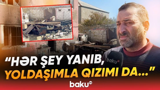 Sumqayıtda evdə dəhşətli hadisə | "Oturmuşduq, birdən alışdı, gördük ki..." - Baku TV