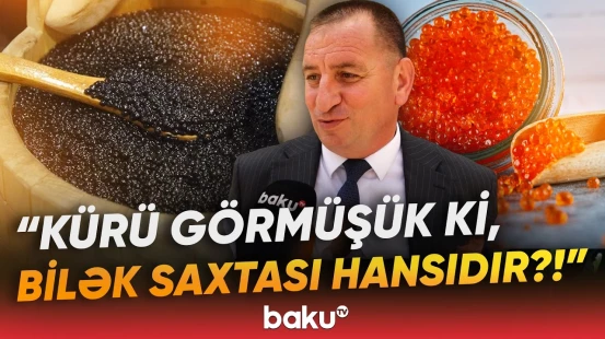 Təbii kürü adı ilə görün nə satılır | "Ağızda partlayır, dadında hiss edirsən ki..."- Baku TV