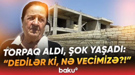 “Söyüş kimi cavab verdilər ki, gəl...” | 2 sahibi çıxan torpaq sahəsi ilə bağlı qalmaqal - Baku TV