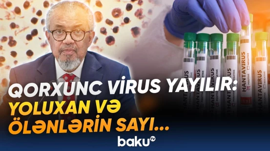 Yeni virus dünyanı hərəkətə keçirdi | Dəhşətli epidemiya başlayır? - Baku TV