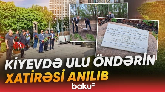 Kiyevdə Ulu Öndər Heydər Əliyevin xatirəsinə ağacəkmə aksiyası keçirilib - Baku TV