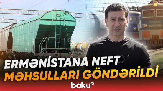 Azərbaycandan Ermənistana yanacaq göndərildi | 16 vaqon yola salındı - Baku TV