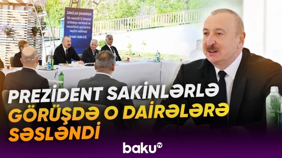 Prezident İlham Əliyev Zəngilan şəhərindəki ilk yaşayış kompleksinə köçən ailələrlə görüşüb