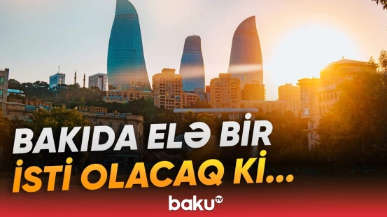 Həftənin ilk günü hava necə olacaq? - Dövlət Xidmətindən əhaliyə xəbərdarlıq - Baku TV