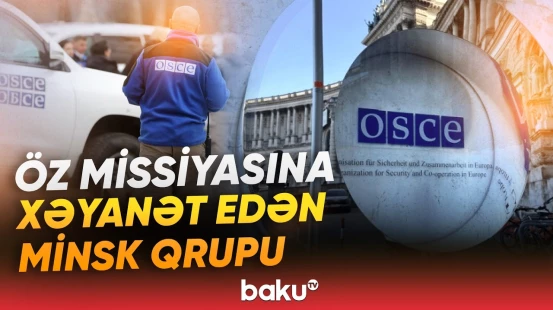 “Özünə orada villa da tikirdi...” | ATƏT-in Minsk qrupunun əsas niyyəti nə idi? - Baku TV