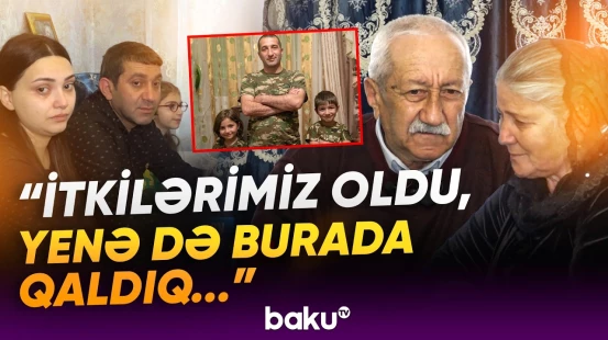 Yurd həsrəti bitən şəhid ailəsi | "Evlərimiz yandı, amma inanırdıq ki, qayıdacağıq..." - Baku TV