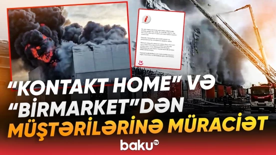 Lökbatandakı güclü yanğında "Kontakt Home" və "Birmarket"in anbarlarına ziyan dəydi - Baku TV